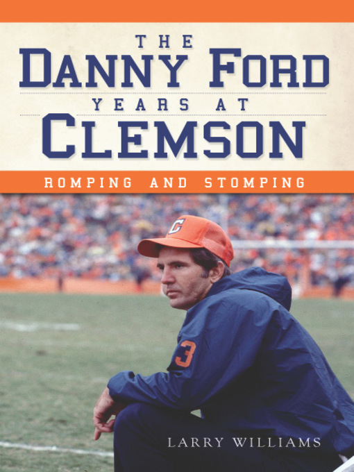 Title details for The Danny Ford Years at Clemson by Larry Williams - Available